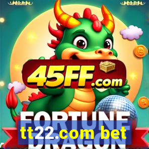 tt22.com bet